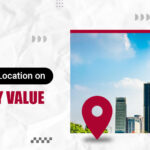 How Location Influences Property Appraisal More Than You Think
